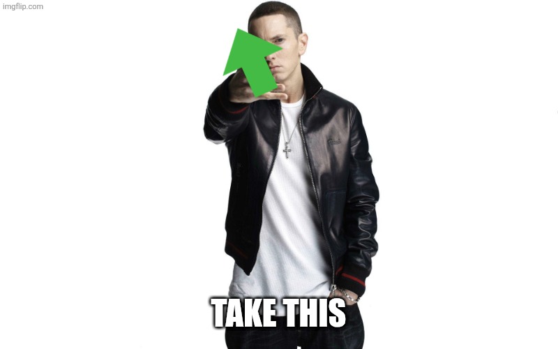 Eminem Toss | TAKE THIS | image tagged in eminem toss | made w/ Imgflip meme maker