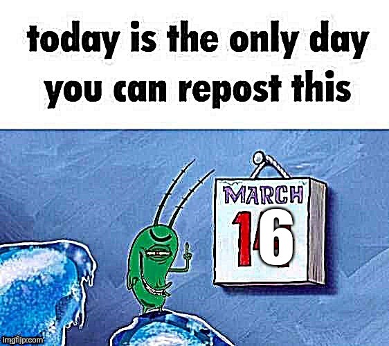 March 14 | 6 | image tagged in march 14 | made w/ Imgflip meme maker