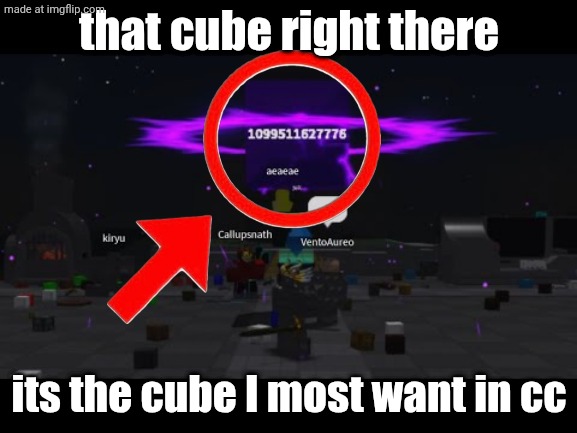 do y'all think i could get it? | that cube right there; its the cube I most want in cc | image tagged in cube combination,roblos,roblox,why is the fbi here,no wait no aaaaaaa | made w/ Imgflip meme maker