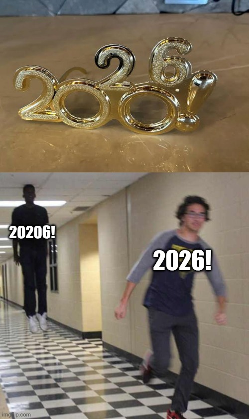 oh no.. | 20206! 2026! | image tagged in floating boy chasing running boy,funny memes,fun | made w/ Imgflip meme maker