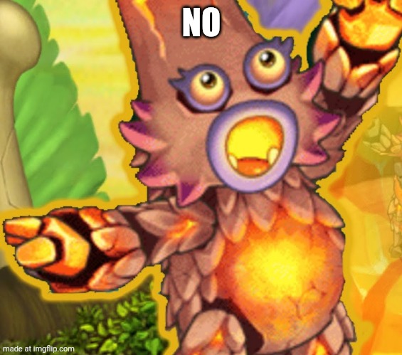 Triggered Kanya my singing monsters | NO | image tagged in triggered kanya my singing monsters | made w/ Imgflip meme maker