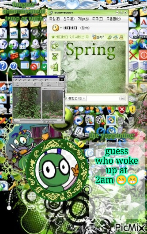 temp | guess who woke up at 2am 😁😁 | image tagged in temp | made w/ Imgflip meme maker