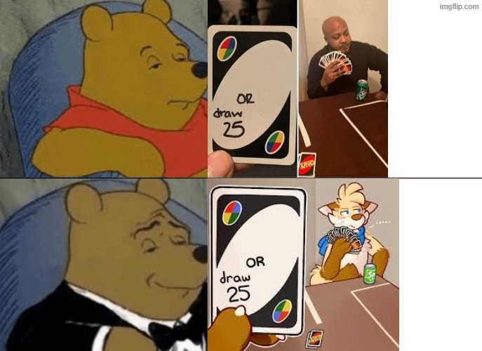 UNO Draw 25 Templates | image tagged in memes,tuxedo winnie the pooh,uno draw 25 cards,furry or draw 25 | made w/ Imgflip meme maker