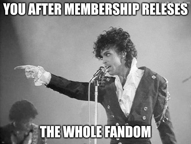 prodigy membership | YOU AFTER MEMBERSHIP RELESES; THE WHOLE FANDOM | image tagged in prince purple rain | made w/ Imgflip meme maker