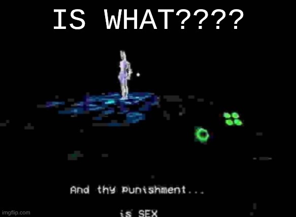 WHAT | IS WHAT???? | image tagged in what,why,just why,minos | made w/ Imgflip meme maker