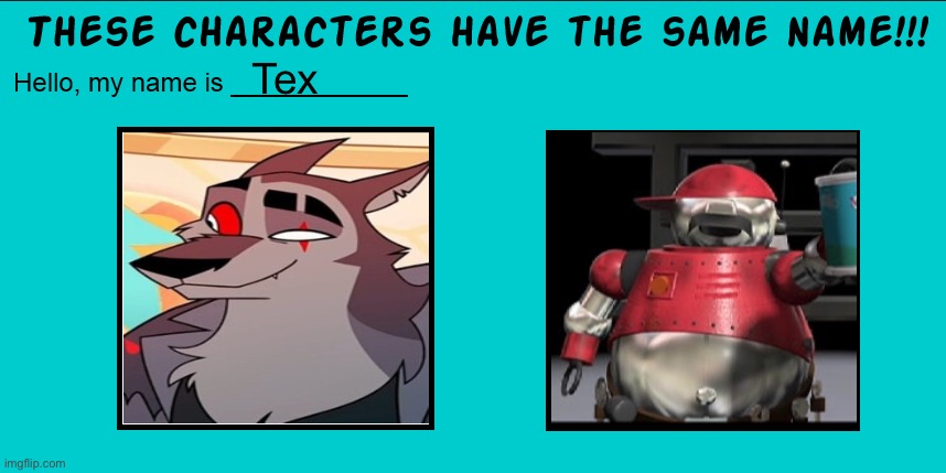 Both of these characters are named Tex | Tex | image tagged in these characters have the same name,same name,helluva boss,thx,thx logo | made w/ Imgflip meme maker