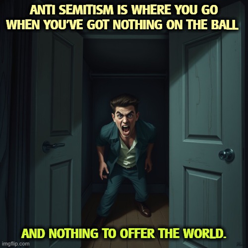 Loser | ANTI SEMITISM IS WHERE YOU GO WHEN YOU'VE GOT NOTHING ON THE BALL; AND NOTHING TO OFFER THE WORLD. | image tagged in nick fuentes,anti-semite and a racist,anti-semitism,loser | made w/ Imgflip meme maker