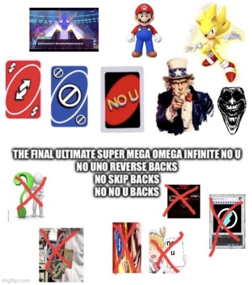 THE FINAL ULTIMATE SUPER MEGA OMEGA INFINITE NO U | image tagged in the final ultimate super mega omega infinite no u | made w/ Imgflip meme maker