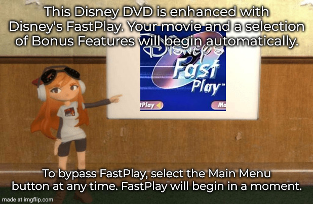 SMG4s Meggy pointing at board | This Disney DVD is enhanced with Disney's FastPlay. Your movie and a selection of Bonus Features will begin automatically. To bypass FastPla | image tagged in smg4s meggy pointing at board | made w/ Imgflip meme maker