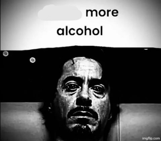 jarvis more alcohol | image tagged in jarvis more alcohol | made w/ Imgflip meme maker
