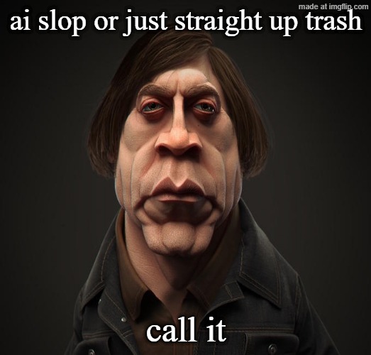 Call it | ai slop or just straight up trash call it | image tagged in call it | made w/ Imgflip meme maker