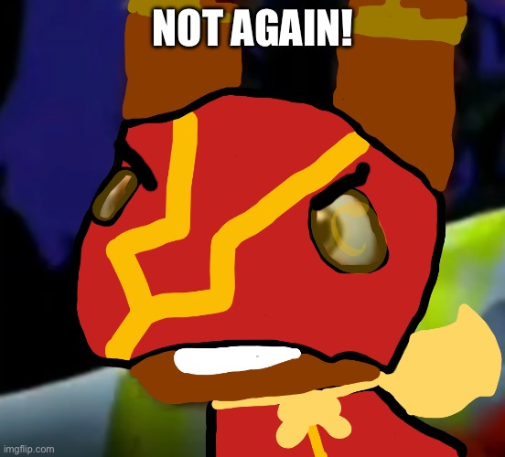 Super Pretztail(background) | NOT AGAIN! | image tagged in super pretztail background | made w/ Imgflip meme maker