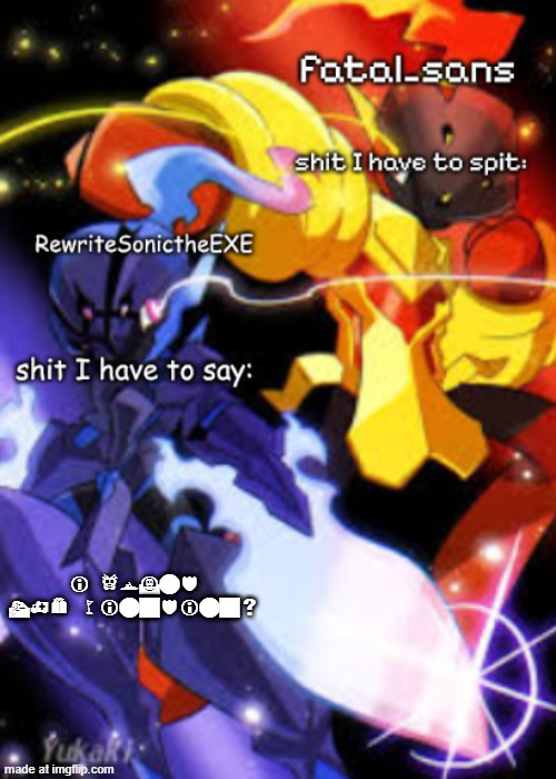 fatal_sans and rewrite temp | i found the wingdings | image tagged in fatal_sans and rewrite temp | made w/ Imgflip meme maker