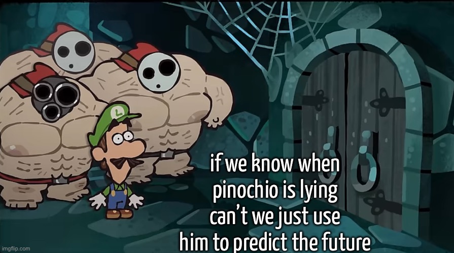 if we know when pinochio is lying can’t we just use him to predict the future | made w/ Imgflip meme maker