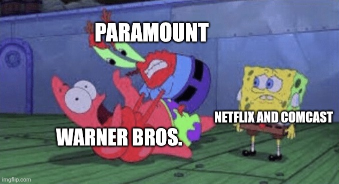 Mr. Krabs Choking Patrick | PARAMOUNT; NETFLIX AND COMCAST; WARNER BROS. | image tagged in mr krabs choking patrick,paramount,warner bros,comcast,netflix | made w/ Imgflip meme maker