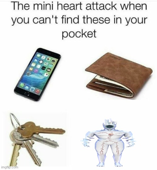 IS THAT MINOS PRIME- | image tagged in the mini heart attack when you can't find these in your pocket | made w/ Imgflip meme maker