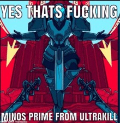 Yes that's minos prime | image tagged in yes that's minos prime | made w/ Imgflip meme maker