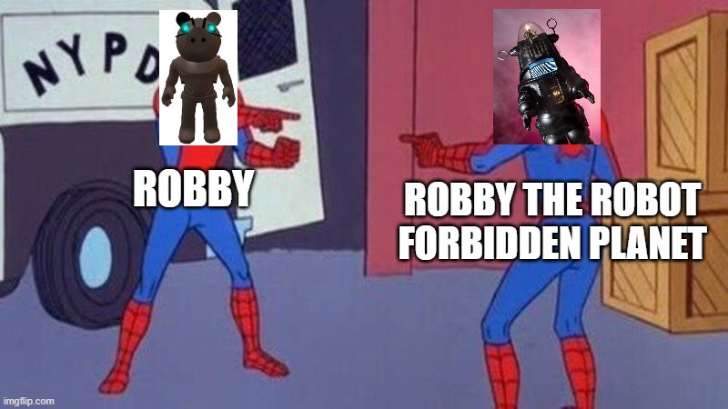 piggy or forbidden planet | ROBBY; ROBBY THE ROBOT
FORBIDDEN PLANET | image tagged in spiderman pointing at spiderman,robby,forbidden planet,piggy | made w/ Imgflip meme maker