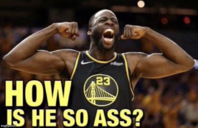 why is the entire stream just femboy bingos and the ninja gif | image tagged in how is he so ass | made w/ Imgflip meme maker