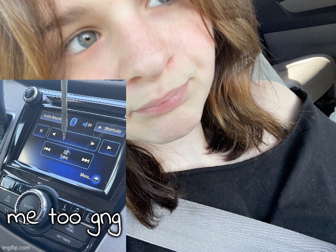 pic of me is lwk unrelated i js felt good n it was when i saw the song name lmao | me too gng | made w/ Imgflip meme maker