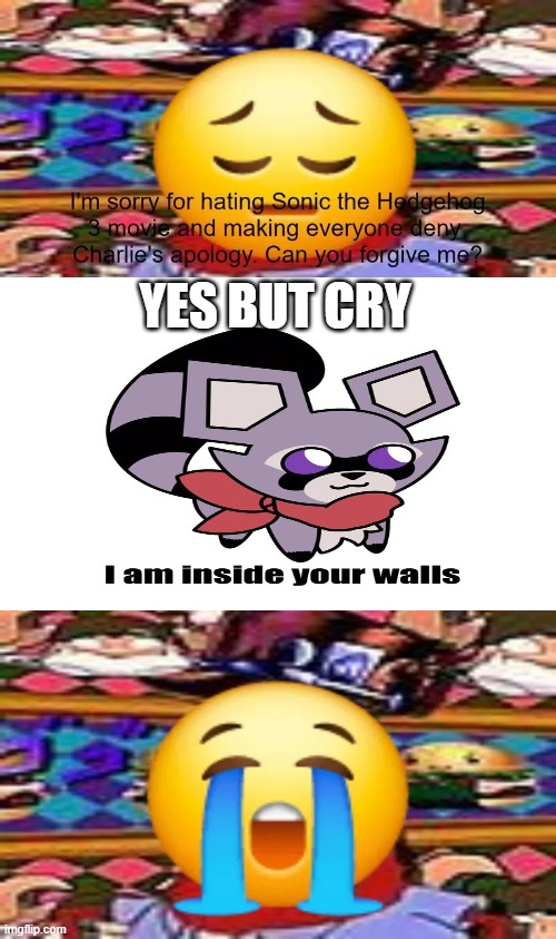 Me ruining a fill in meme #1 | YES BUT CRY | image tagged in ruin this fill in meme 1 | made w/ Imgflip meme maker