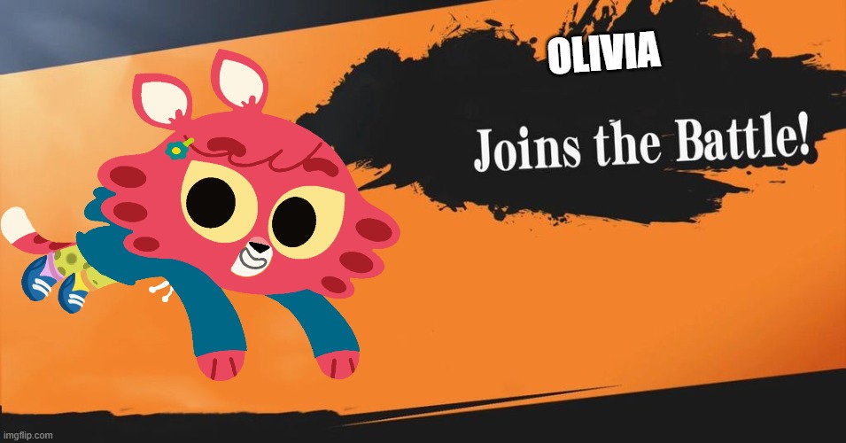 Olivia joins the battle! | OLIVIA | image tagged in smash bros,paprika | made w/ Imgflip meme maker
