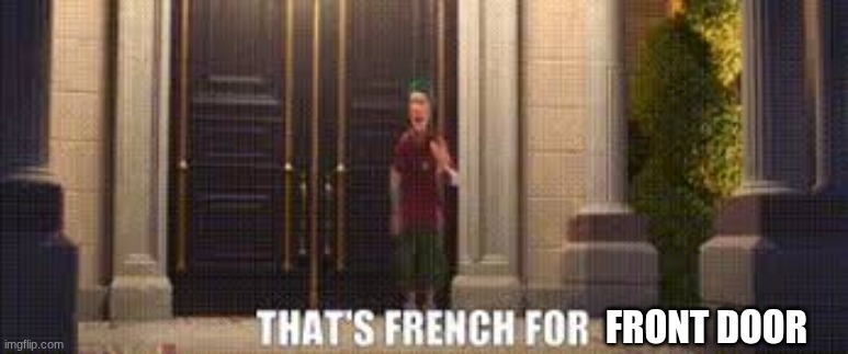 FRONT DOOR | made w/ Imgflip meme maker