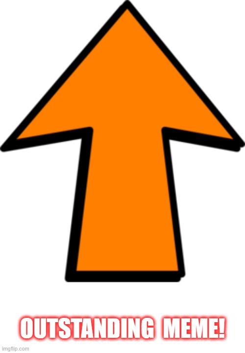 OUTSTANDING  MEME! | made w/ Imgflip meme maker