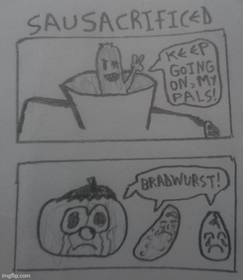 image tagged in memes,sausage,dies | made w/ Imgflip meme maker