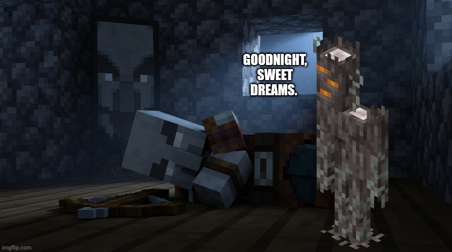Pillager That Is An Illager Captain Sleeping | GOODNIGHT, SWEET DREAMS. | image tagged in pillager that is an illager captain sleeping | made w/ Imgflip meme maker