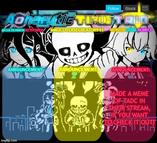 Memeplug (mine): https://imgflip.com/i/amwwvr | MADE A MEME OF TADC IN THEIR STREAM, IF YOU WANT TO CHECK IT OUT! | made w/ Imgflip meme maker