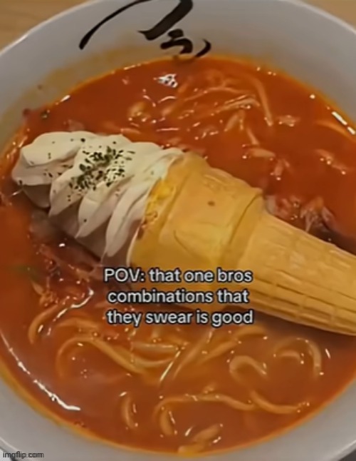 Ice cream cone spaghetti soup evil | image tagged in ice cream cone,pasta,memes,food,combination,repost | made w/ Imgflip meme maker