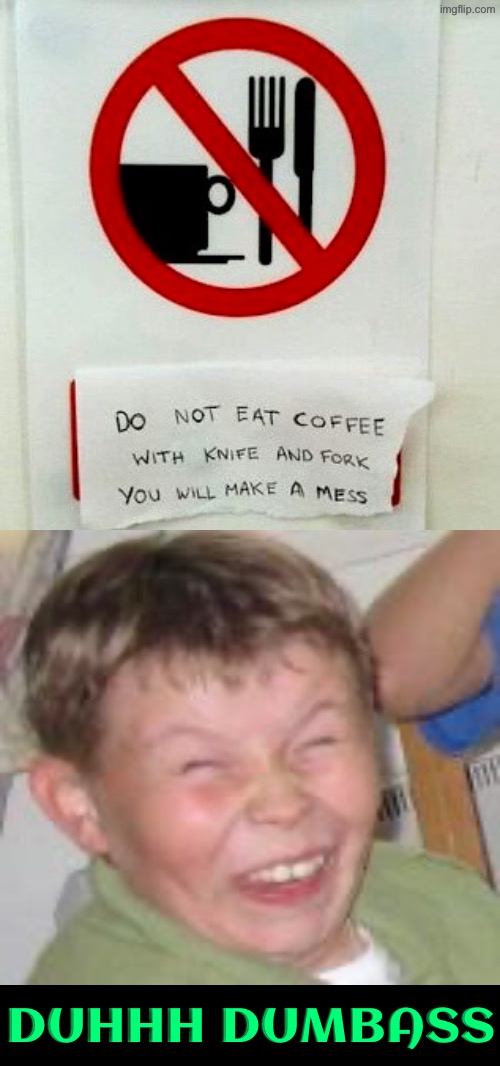 Who Would Try That? | DUHHH DUMBASS | image tagged in duhhh dumbass,do you are have stupid,human stupidity,funny signs,obviously,idiocy | made w/ Imgflip meme maker