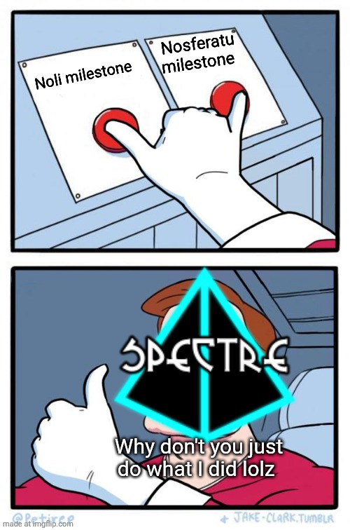 Both Buttons Pressed | Noli milestone Nosferatu milestone Why don't you just do what I did lolz | image tagged in both buttons pressed | made w/ Imgflip meme maker