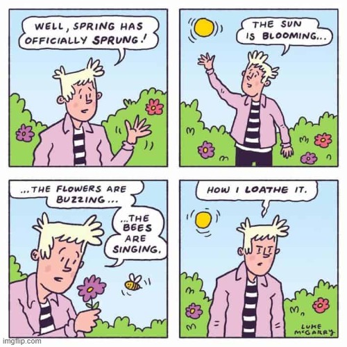 image tagged in spring,sun,flowers,bees,loathe,loathing | made w/ Imgflip meme maker