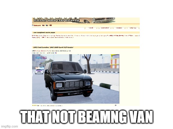 beamng van in imcdb that not beamng van | THAT NOT BEAMNG VAN | image tagged in blank white template,beamng,imcdb | made w/ Imgflip meme maker