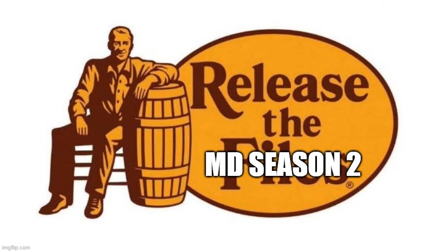 Release the Epstein Files barrel | MD SEASON 2 | image tagged in release the epstein files barrel | made w/ Imgflip meme maker