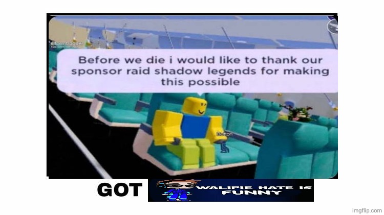 Me Ruining A Fill In Meme #546 | image tagged in ruin this fill in meme 546 | made w/ Imgflip meme maker