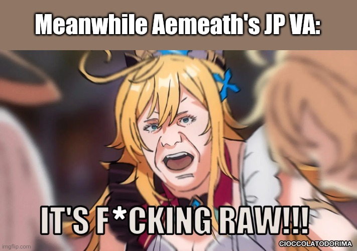 Meanwhile Aemeath's JP VA: | made w/ Imgflip meme maker