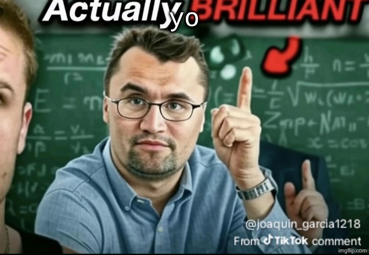 Dakirk | yo | image tagged in dakirk | made w/ Imgflip meme maker