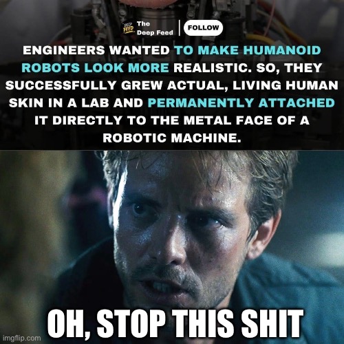 OH, STOP THIS SHIT | image tagged in kyle reese terminator,cyborg,robot | made w/ Imgflip meme maker