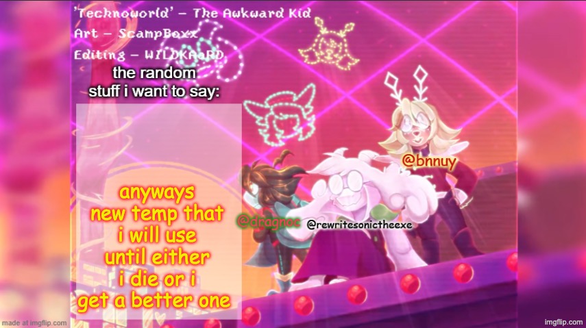 dracnoc, rewrite, and bnnuy temp | anyways new temp that i will use until either i die or i get a better one | image tagged in dracnoc rewrite and bnnuy temp | made w/ Imgflip meme maker