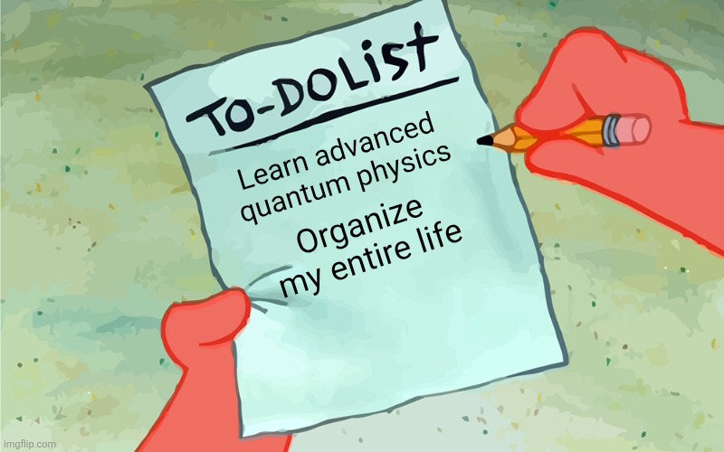 Wow this sucks | Learn advanced quantum physics; Organize my entire life | image tagged in patrick to do list actually blank,ai,one does not simply | made w/ Imgflip meme maker