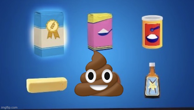 Surprise! | image tagged in flour sugar baking powder butter poop milk splash of chocolate m | made w/ Imgflip meme maker