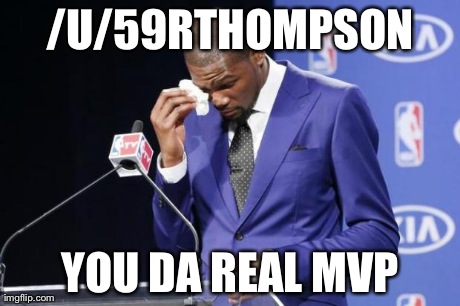 You The Real MVP 2 Meme | /U/59RTHOMPSON YOU DA REAL MVP | image tagged in you da real mvp | made w/ Imgflip meme maker