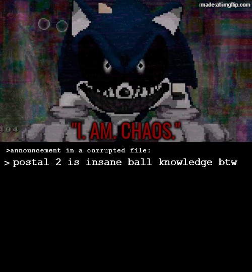 it's fun as shit | postal 2 is insane ball knowledge btw | image tagged in dragnoc's sonic exe the corrupted file announcement template | made w/ Imgflip meme maker