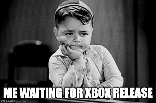 Spanky | ME WAITING FOR XBOX RELEASE | image tagged in spanky | made w/ Imgflip meme maker