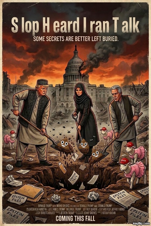 S lop H eard I ran T alk | image tagged in iran,donald trump,melania trump,jeffrey epstein,ai slop,memes | made w/ Imgflip meme maker