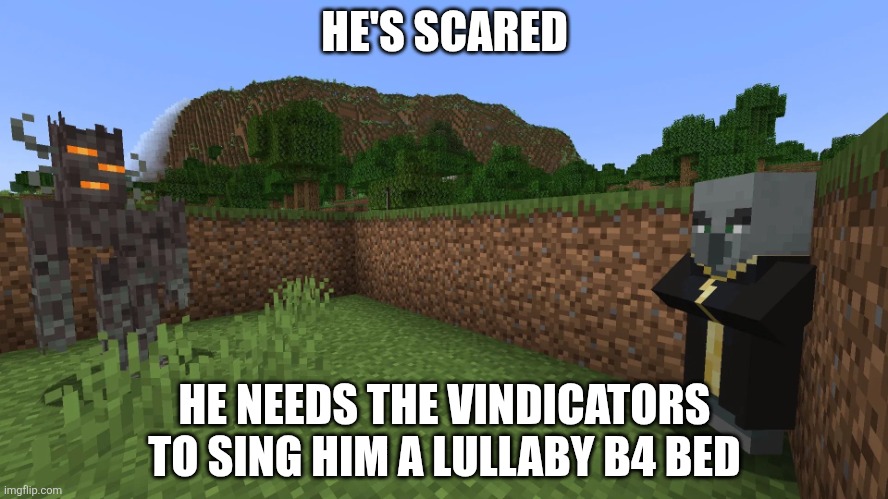 Evoker Running Away From Creaking | HE'S SCARED; HE NEEDS THE VINDICATORS TO SING HIM A LULLABY B4 BED | image tagged in evoker running away from creaking | made w/ Imgflip meme maker