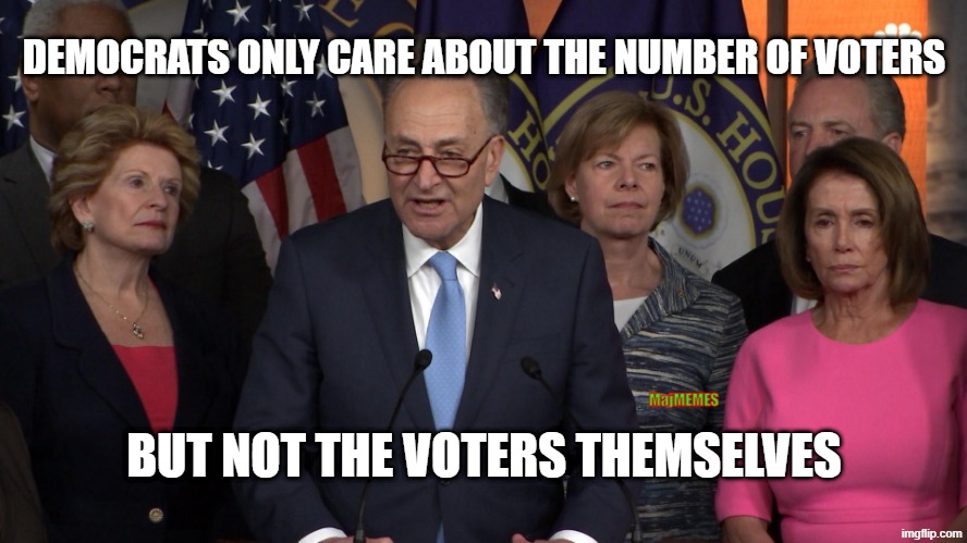 democrats voters | DEMOCRATS ONLY CARE ABOUT THE NUMBER OF VOTERS; MajMEMES; BUT NOT THE VOTERS THEMSELVES | image tagged in democrat congressmen,voters | made w/ Imgflip meme maker